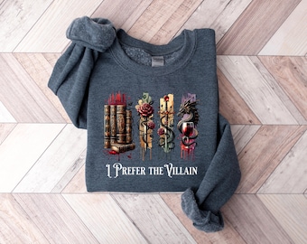 Prefer the Villain Sweatshirt, Dark Romance Tee, Book Quotes Shirt, Book Lover Gift, Romantasy Prefer the Villain Book Lover, Reader T-Shirt