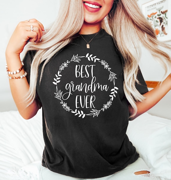 Best Grandma Ever Gift T-Shirt Best Grandma Ever Gift T-Shirt