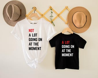 A Lot Going On At The Moment Shirt, A lot going on Shirt, Concert Shirt, Fan Shirt for Concert, Gift for Teacher, Teacher Shirt