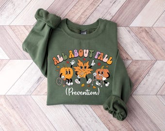 All About Fall Prevention Shirt, Physical Therapy Shirt, Fall Nurse Shirt, Thanksgiving Nurse Shirt, Pumpkin Nurse Shirt, OT Fall T-Shirt