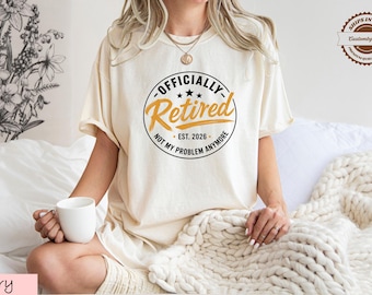 Comfort Colors Funny Retirement Shirt, Officially Retired 2026 Tee, Humorous Farewell Gift