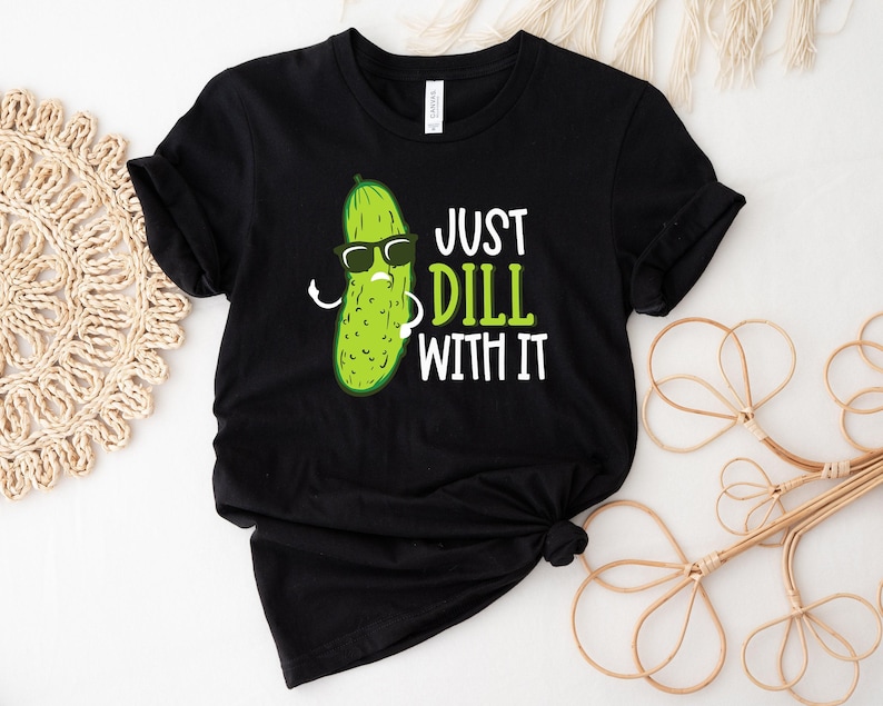 Dill Pickle Shirt, Dill With It, Deal With It, Womens Shirt, Vegetable Shirt, Mens Funny Shirt, Funny Workout Shirt for men image 3