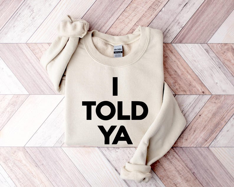 I Told Ya Shirt, Funny Shirt, Meme Shirt, Trendy Shirt, Viral Shirt, Movie Shirt, Cute Gift, Trend Tee image 3