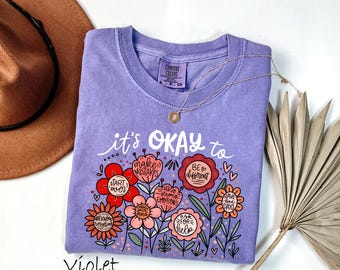 Comfort Colors® It's Okay to Boho Floral Shirt, Flowers Shirt, Motivational Shirt, Inspirational Shirt, Kindness Shirt, Mental Health Shirt