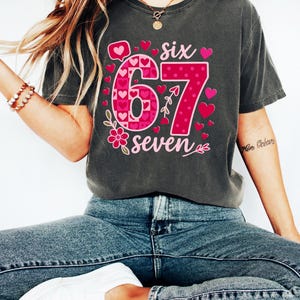 67 Valentines Shirt, Funny Valentine Six Seven Shirt, Cute Valentine Meme Tee, Trendy 67 Love Shirt, Six Seven Shirt, Gift for Couples image 5