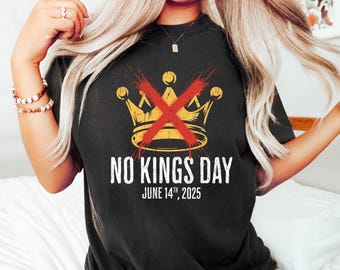 NO KINGS Shirt, Anti Authoritarian Protest Shirt, No Kings In America Shirt, Political Tee, Democracy Tee, Democracy Not Monarchy Shirt