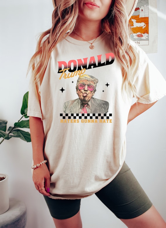 Funny Haters Gonna Hate Donald Trump T-Shirt President Tee Funny Haters Gonna Hate Donald Trump T-Shirt President Tee
