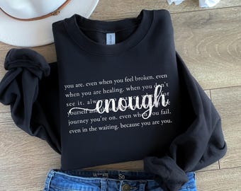 You are Enough Sweatshirt, Mental Health Hoodie, You Are Enough Hoodie, Inspirational Shirt, Be Kind Sweatshirt, Mental Health Awareness Tee