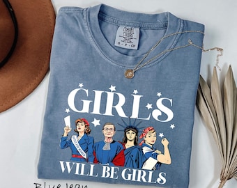 Comfort Colors® Girls Will Be Girls Feminist Shirt, Women's Rights Tee, Comfort Colors Graphic Tee, Pink Empowerment Shirt, Political Shirt