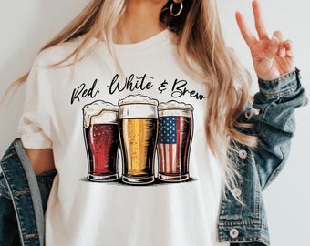 Red White and Brew Shirt, 4th of July Shirt, American Shirt, Funny American Shirt, Independence Day Shirt, Fourth of July Beer Shirt