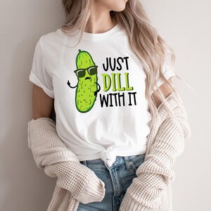 Dill Pickle Shirt, Dill With It, Deal With It, Womens Shirt, Vegetable Shirt, Mens Funny Shirt, Funny Workout Shirt for men image 2