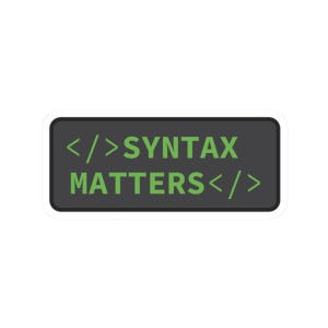 May include: A rectangular sticker with a dark gray background and rounded corners. The text SYNTAX MATTERS is printed in a bright lime green sans-serif font, flanked by code brackets on the left and right sides of the text.