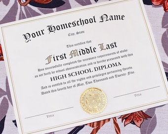 Custom Homeschool Diploma with Gold Foil Seal | Printed Personalized High School Graduation Certificate Keepsake (2023 2024 2025 2026)