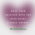 Make them obsessed with you. (30 - 60 minutes delivery) | extreme obsession