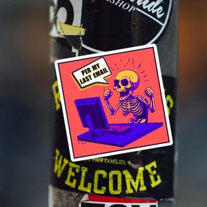 May include: A pink and blue sticker with a cartoon skeleton sitting at a computer. The skeleton is wearing a yellow skull and has a speech bubble that says "Per my last email".
