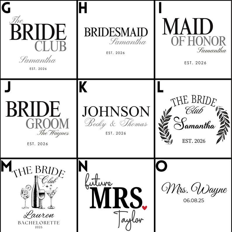 May include: A grid of nine black and white graphic designs featuring wedding-themed text and illustrations. Labels G through O include phrases like The Bride Club, Bridesmaid, Maid of Honor, Bride Groom, Johnson, Future Mrs, and Mrs. Wayne with dates.