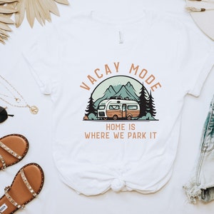 Vacay Mode Shirt, Road Trip Shirt, Vacation Shirt, Camper Shirt, Adventure Lover Shirt, Travel Shirt, Adventure Shirt, Camping Gift