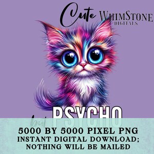 Pode incluir: Uma ilustra&ccedil;&atilde;o digital de um gato bonito e colorido com grandes olhos azuis. O gato est&aacute; olhando diretamente para o espectador. O texto "Cute" e "Psycho" est&aacute; escrito na imagem. O texto "5000 by 5000 Pixel PNG Instant Digital Download; Nothing Will Be Mailed" tamb&eacute;m est&aacute; escrito na imagem.