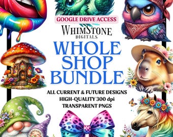PNGs Whole Shop Bundle Clipart Commercial use, Sublimation Designs, Entire Shop Unlimited Lifetime Access Google Drive POD Allowed