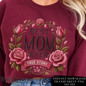 PNG la meilleure histoire vraie de toutes les choses, fausse broderie Clipart fête des mères sublimation coquette roses licence commerciale téléchargement numérique instantané
