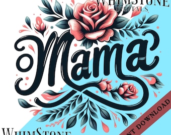 Floral Mama PNG, Mama dtf, Mama Roses Aquarela Sublimação, gráfico do Dia das Mães, Mama Clipart, Uso Comercial, Download Digital