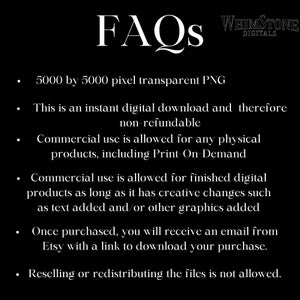 May include: FAQs for a digital download of a 5000 by 5000 pixel transparent PNG image. This instant download is non-refundable. Commercial use is allowed for physical products, including print-on-demand, and for finished digital products with creative changes. You will receive an email with a download link after purchase. Reselling or redistributing the files is not allowed.