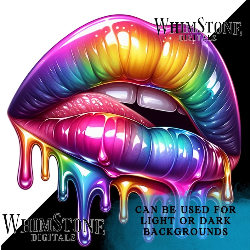 May include: A digital illustration of a pair of rainbow-colored lips with dripping paint. The lips are glossy and have a 3D effect. The background is black and white. "WhimsTone Digitals" is written in the top right corner and bottom left corner of the image. The text "Can be used for light or dark backgrounds" is written in the bottom right corner of the image.