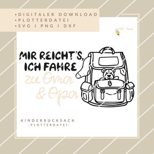 Könnte beinhalten: Schwarz-weiß-Linienzeichnung eines Kinderrucksacks mit dem Text "Mir reicht's, ich fahre zu Oma & Opa" und den Worten "Kinderrucksack - Plotterdatei -" unten.