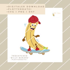 May include: A cartoon banana wearing a red baseball cap and red shoes is skateboarding. The banana is smiling and has arms and legs. The skateboard is blue and has black wheels. The text "FRÜCHTCHEN 'BILLY BANANE' -PLOTTERDATΕΙ- " is at the bottom of the image.
