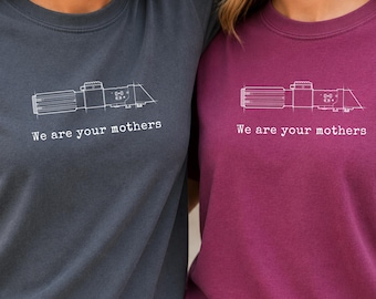 Wir sind Ihre Mütter Shirt, zwei Mütter Stolz T-Shirt, LGBTQ Familie, Sci-Fi Parodie