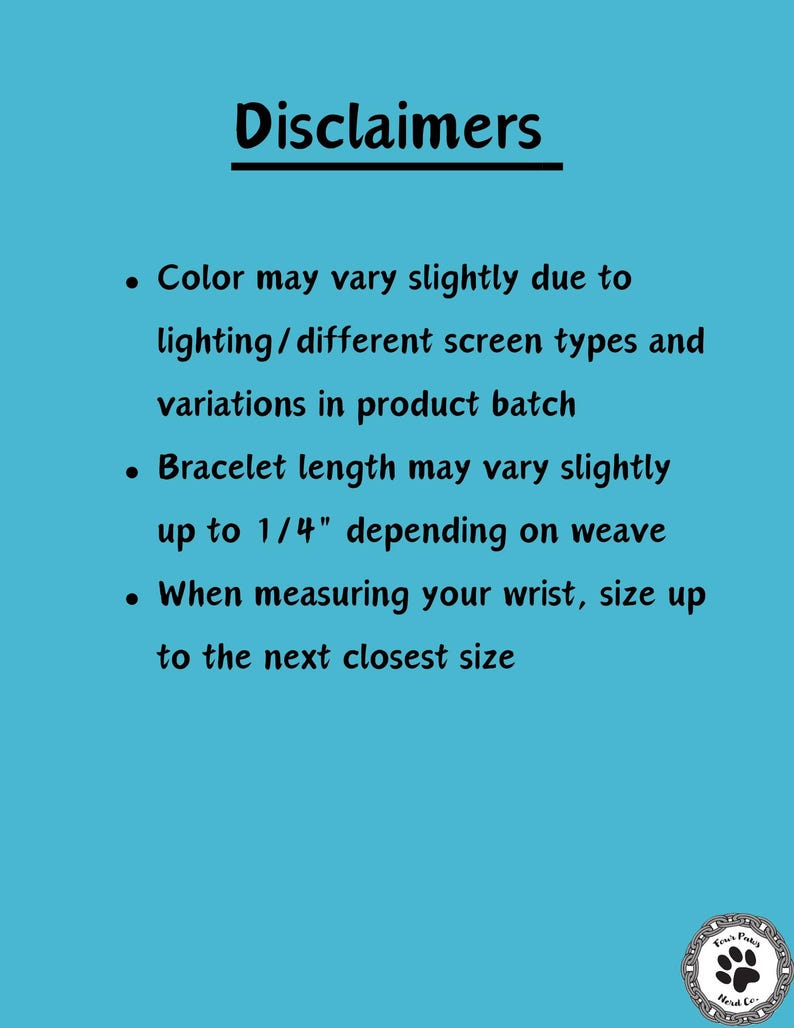 May include: A light blue informational graphic titled Disclaimers in black text. It lists three points: color may vary due to lighting and screen types, bracelet length may vary up to 1/4 inch, and instructions to size up when measuring your wrist.