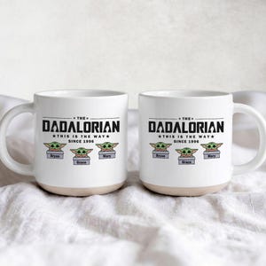 Custom The Dadalorian Mug, Personalized Baby Yoda Coffee Mug, Father Day Gift, Disney Star Wars Mug, Dad Mug, Dad Gift, Father Day Gift