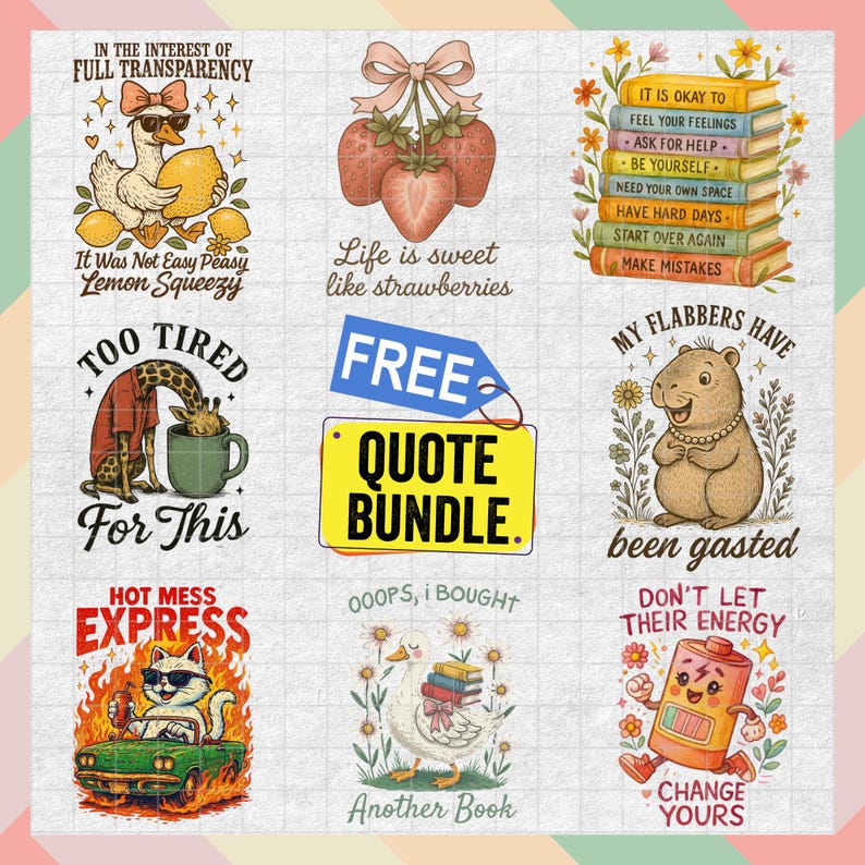 A colorful bundle of vintage-style quote illustrations featuring cute animals and retro fonts. Includes sayings like “It Was Not Easy Peasy Lemon Squeezy,” “Too Tired for This,” “Oops, I Bought Another Book,” and more. Each design has a textured background with warm, pastel tones. A bold yellow label says “FREE QUOTE BUNDLE.” Perfect for promoting printable quote sets or sticker packs for digital download.