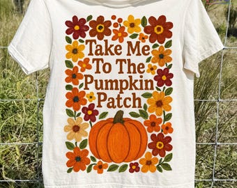 Take Me To The Pumpkin Patch Png, Fall Floral Pumpkin Png, Autumn Shirt Design, Retro Fall Png, Thanksgiving Png, Digital File