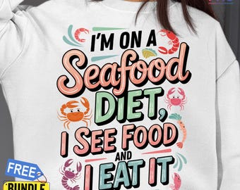 Seafood Diet PNG | I’m On A Seafood Diet I See Food I Eat It | Funny Food Quote PNG | Cute Crab Shrimp PNG | Sublimation Design