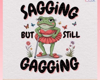 Funny Frog Meme PNG: Sagging But Still Gagging, Groovy Retro Design (Digital Download)