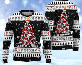 May include: Black Christmas sweater with a skull Christmas tree design. The tree is made of skulls wearing Santa hats. The sweater has white snowflake and skull patterns. The text "IS THIS JOLLY ENOUGH?" is printed on the front.