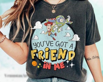Disney You've Got A Friend In Me Comfort Colors Shirt, Disney Toy Story Shirt, Toy Story Land Shirt, Disney Best Friends Gift