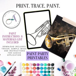 May include: A printable paint party set featuring a trumpet. The set includes a black and white outline of a trumpet, a sample image of a painted trumpet, and instructions for painting. The text "PRINT. TRACE. PAINT." is at the top of the image. The text "PAINT PARTY PRINTABLES" is at the bottom of the image.