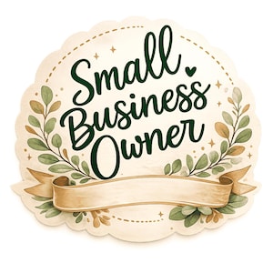 a decorative label with the text "Small Business Owner" written in a stylized font.