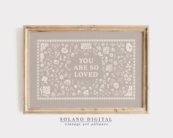 You Are So Loved Print, Printable Wall Art, Vintage Aesthetic Living Room Farmhouse Decor, Floral Digital Download Wall Art