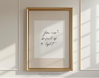 Motivational Quote Print: You Are So Full of Light, Modern Minimalist Art (Digital Download)