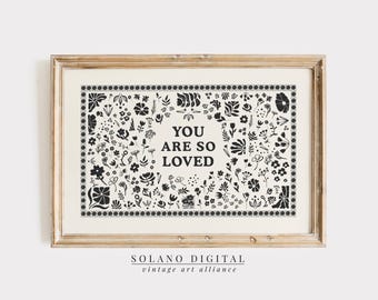 You Are So Loved Print, Printable Wall Art, Vintage Aesthetic Living Room Farmhouse Decor, Floral Digital Download Wall Art