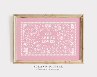You Are So Loved Print, Printable Wall Art, Vintage Aesthetic Living Room Farmhouse Decor, Floral Digital Download Wall Art