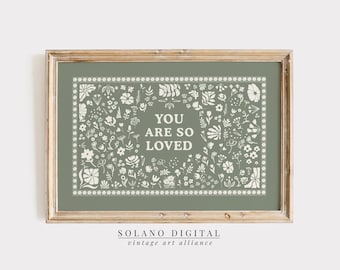 You Are So Loved Print, Printable Wall Art, Vintage Aesthetic Living Room Farmhouse Decor, Floral Digital Download Wall Art
