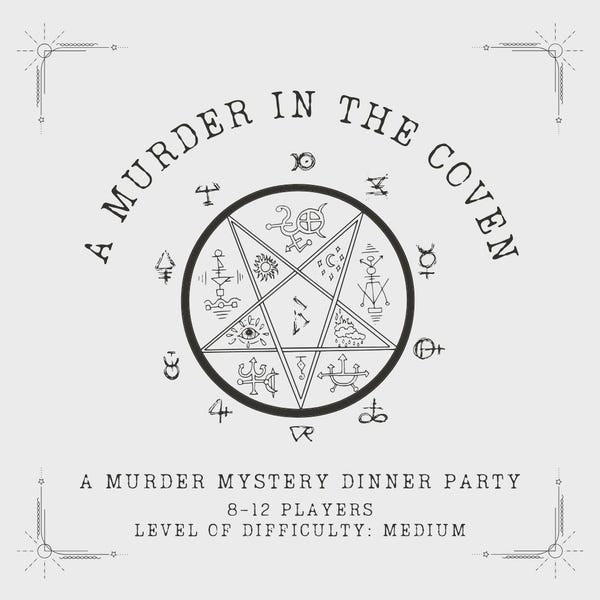 A Murder in the Coven: A Murder Mystery Dinner Party (8-12 Players, Medium Difficulty)