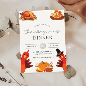 May include: Thanksgiving dinner invitation featuring a turkey, pumpkin, pie, and a cup of coffee. The invitation reads "Please join us for Thanksgiving Dinner, March 27, 2-4 PM, At 123 anywhere st., any city, st 12345, RSVP to 123-456-7890."