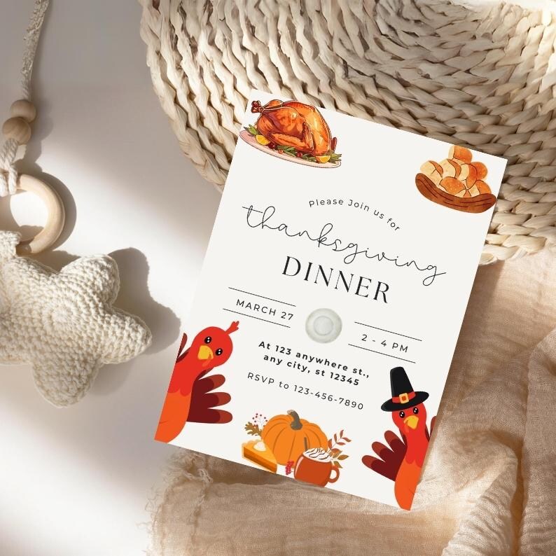 May include: Thanksgiving dinner invitation with a white background and colourful illustrations of a turkey, pumpkin pie, and a cup of coffee. The text reads "Please join us for Thanksgiving Dinner, March 27, 2-4 PM, At 123 anywhere st., any city, st 12345, RSVP to 123-456-7890".
