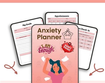 May include: A pink and white planner with the text "Anxiety Planner" and a cartoon illustration of a person pulling their hair out. The planner has sections for appointments, goals, and a check-in section. The text "I AM Enough" and "Don't Panic" are also included.