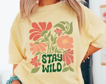 Stay Wild T-Shirt with Floral Graphic, Retro Wildflower Tee for Boho and Nature Lovers